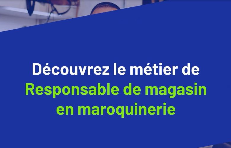 Promotion des métiers : Gérant en maroquinerie